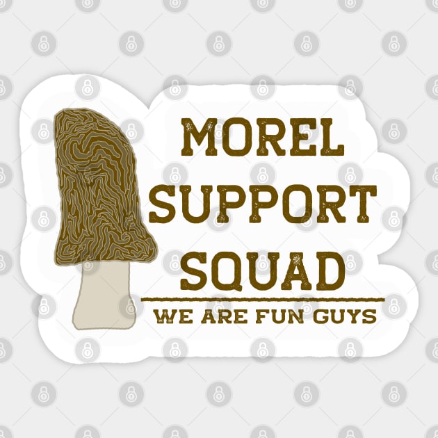 Funny Morel Mushroom Morel Support Squad Sticker by Punderstandable